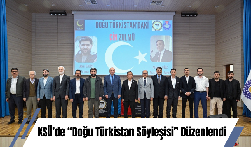 KSÜ’de “Doğu Türkistan Söyleşisi” Düzenlendi