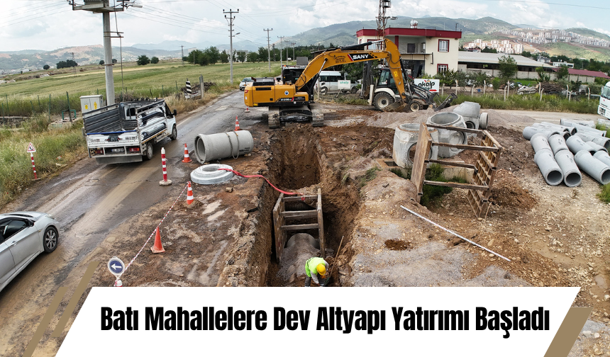 Batı Mahallelere Dev Altyapı Yatırımı Başladı