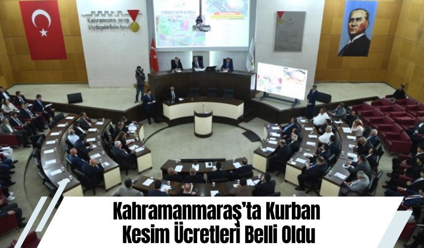 Kahramanmaraş’ta Kurban Kesim Ücretleri Belli Oldu