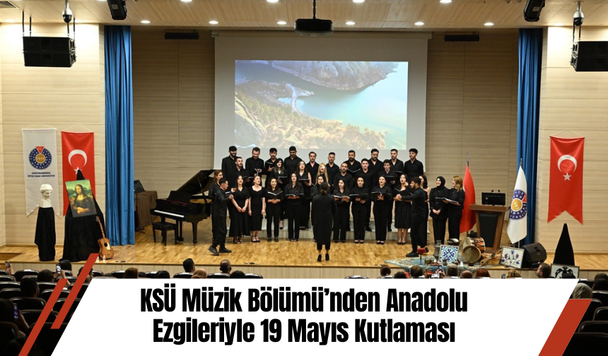 KSÜ Müzik Bölümü’nden Anadolu Ezgileriyle 19 Mayıs Kutlaması