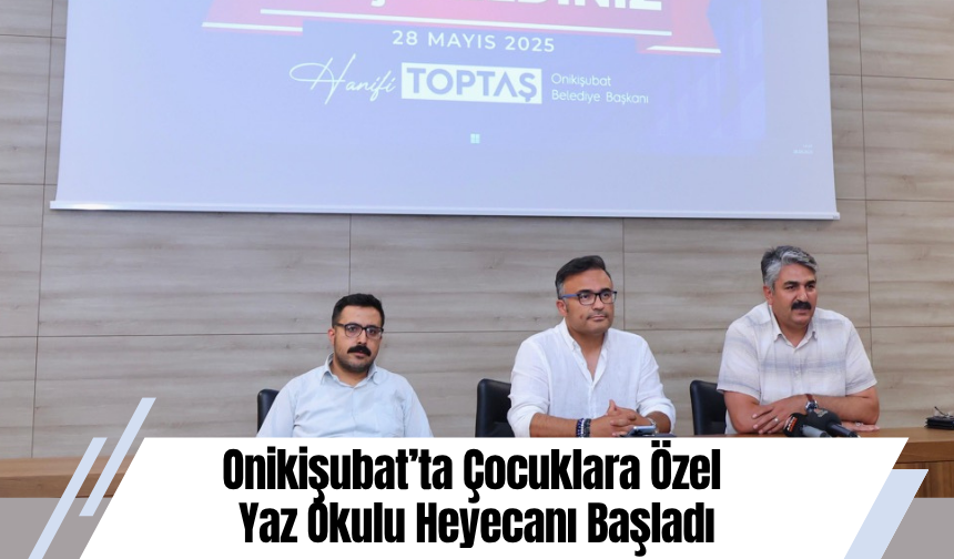 Onikişubat’ta Çocuklara Özel Yaz Okulu Heyecanı Başladı
