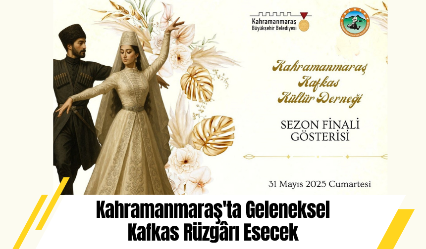 Kahramanmaraş'ta Geleneksel Kafkas Rüzgârı Esecek