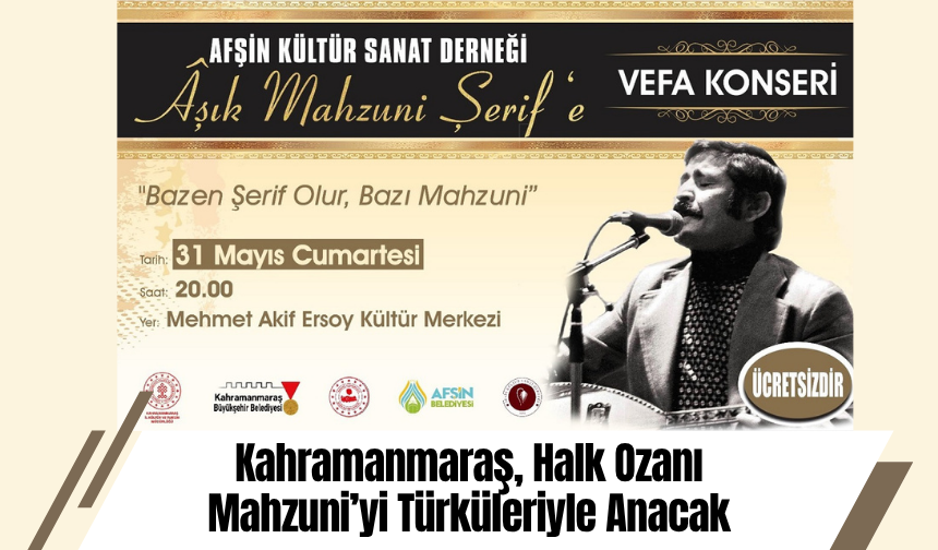 Kahramanmaraş, Halk Ozanı Mahzuni’yi Türküleriyle Anacak