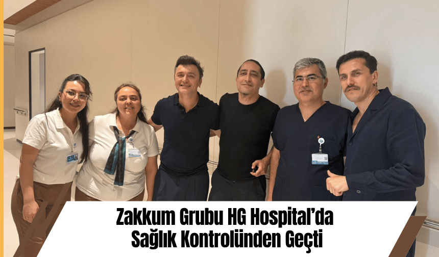 Zakkum Grubu HG Hospital’da Sağlık Kontrolünden Geçti