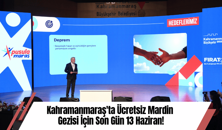 Kahramanmaraş'ta Ücretsiz Mardin Gezisi İçin Son Gün 13 Haziran!