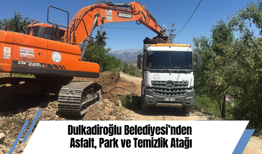 Dulkadiroğlu Belediyesi’nden Asfalt, Park ve Temizlik Atağı