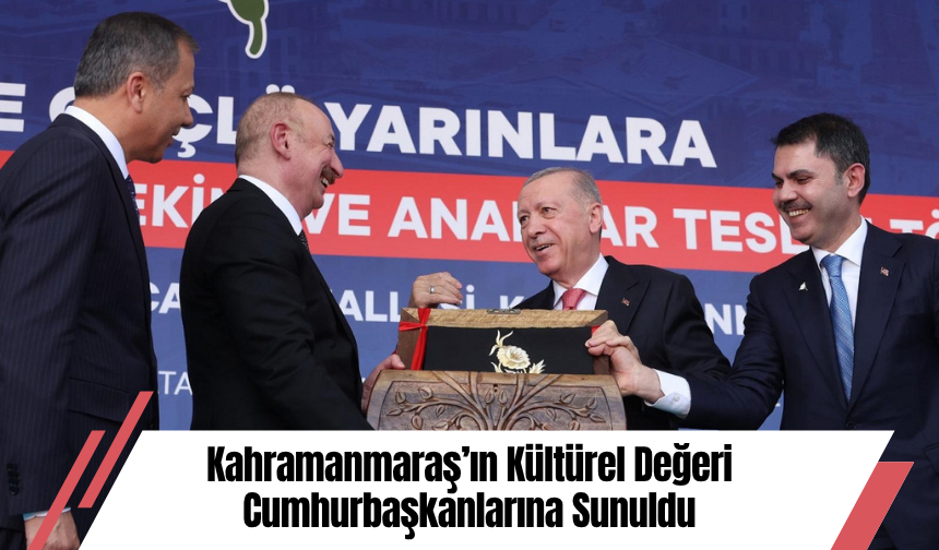 Kahramanmaraş’ın Kültürel Değeri Cumhurbaşkanlarına Sunuldu