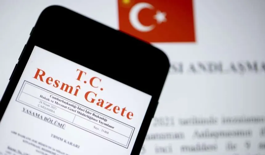 Türkiye'nin 4 Uluslararası Anlaşması 'Resmi'leşti