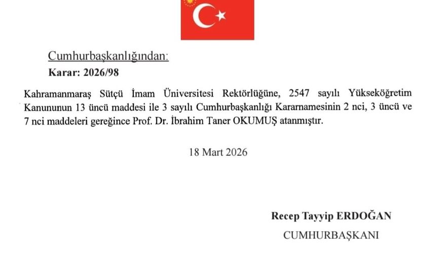 Kahramanmaraş Sütçü İmam Üniversitesi Rektörlüğüne Prof. Dr. İbrahim Taner Okumuş Atandı