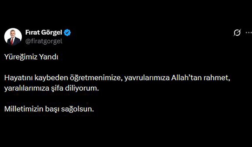 Başkan Görgel, “Yüreğimiz Yandı, Milletimizin Başı Sağ Olsun”