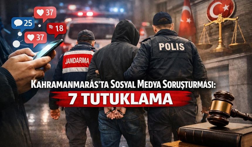 Sosyal Medya Paylaşımlarına 7 Tutuklama!