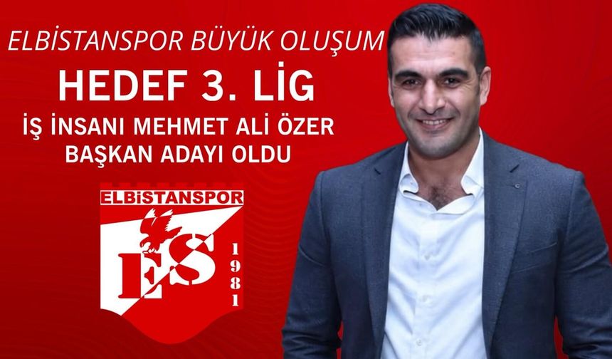 Mehmet Ali Özer, Elbistanspor Başkanlığına Aday Oldu
