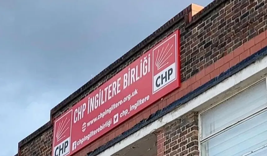 CHP İngiltere Birliği Yönetimi Görevden Alındı! Geçici Kurul Atandı
