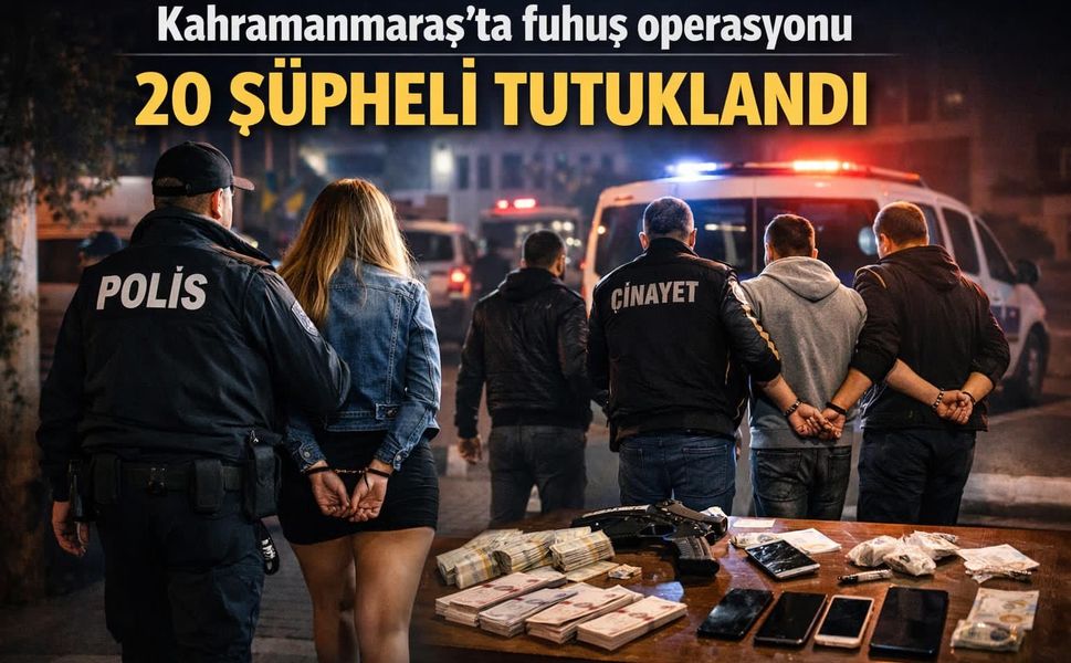 Kahramanmaraş Merkezli 8 İlde 20 Kişi Tutuklandı!