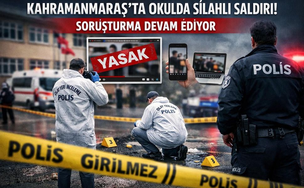 Kahramanmaraş’ta Okuldaki Silahlı Saldırıya İlişkin Soruşturma Sürüyor
