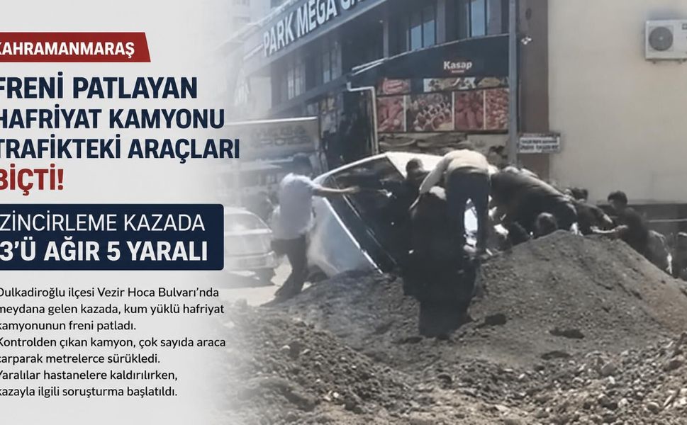 Kahramanmaraş’ta Freni Patlayan O Kamyon Can Pazarı Yaşattı