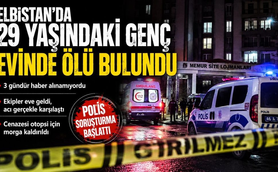 Kahramanmaraş’ta 29 Yaşındaki Genç Evinde Ölü Bulundu