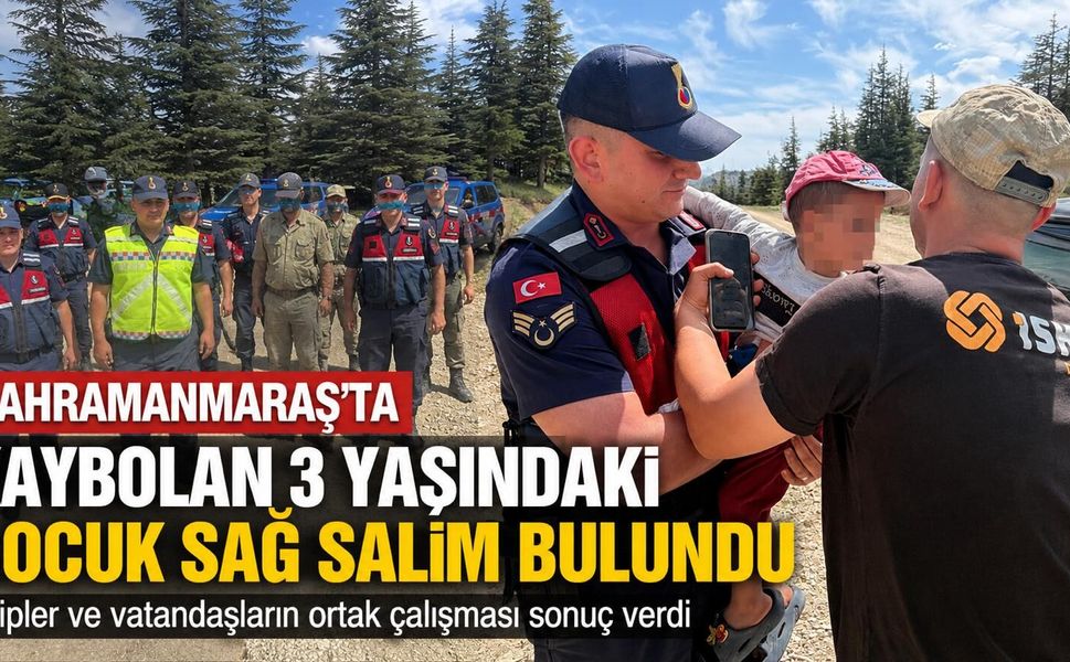 Kahramanmaraş’ta Kaybolan 3 Yaşındaki Hasan Bulundu