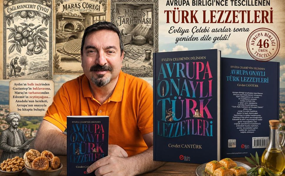 Avrupa Birliği Tescilli Türk Lezzetleri Kitap Oldu! Evliya Çelebi Esintisi