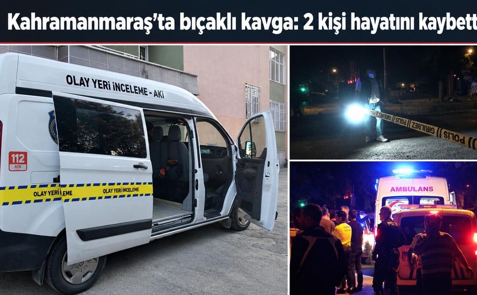 Kahramanmaraş’ta Bıçaklı Kavga: 2 Ölü