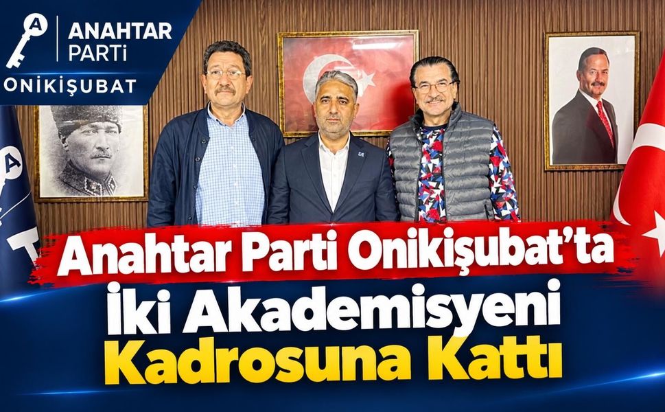 Onikişubat Anahtar Parti’ye Sürpriz Katılım!