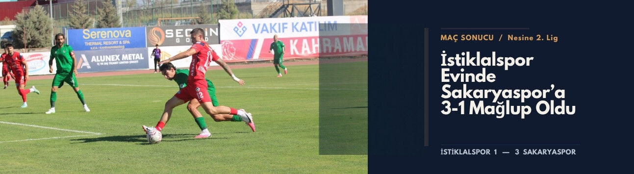 İstiklalspor Evinde Sakaryaspor’a 3-1 Mağlup Oldu