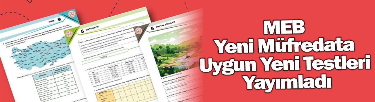 MEB Yeni Müfredata Uygun Yeni Testleri Yayımladı