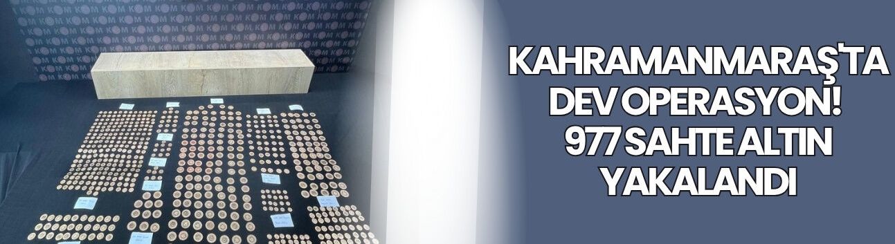 Kahramanmaraş'ta Dev Operasyon! 977 Sahte Altın Yakalandı