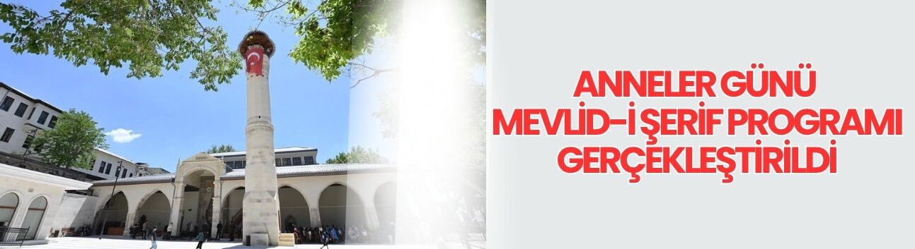 Kahramanmaraş’ta Anneler Günü’ne Özel Mevlid-i Şerif Programı Düzenlendi